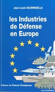 Jean-Louis Scaringella - Les industries de défense en Europe.