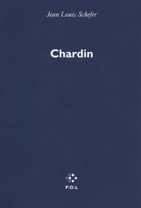 Jean-Louis Schefer - Chardin.
