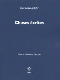 Choses Ecrites. Essais De Litterature Et A Peu Pres