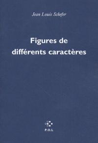 Jean-Louis Schefer - Figures de différents caractères.