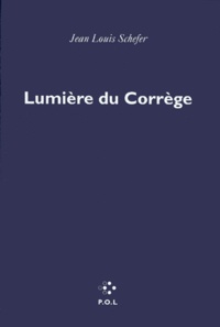 Jean-Louis Schefer - Lumière du Corrège - "Le mariage mystique de sainte Catherine".