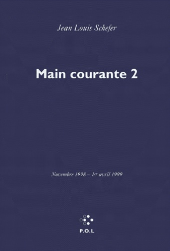 Main courante Tome 2 Novembre 1998 - 1er avril 1999