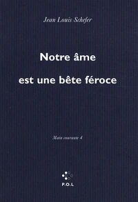 Notre âme est une bête féroce