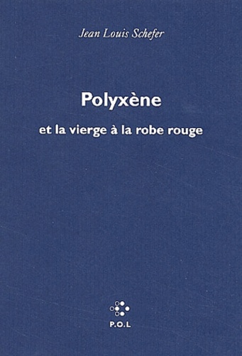 Polyxene Et La Vierge A La Robe Rouge
