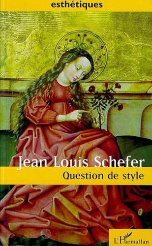 Jean-Louis Schefer - Question de style.