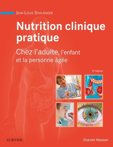 Nutrition clinique pratique. Chez l'adulte, l'enfant et la personne âgée 3e édition