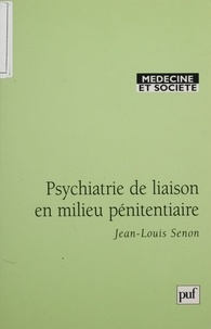 Jean-Louis Senon - Psychiatrie de liaison en milieu pénitentiaire.