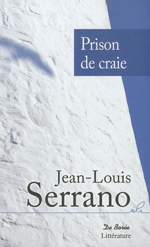 Jean-Louis Serrano - Prison de craie.