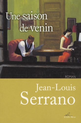 Jean-Louis Serrano - Une saison de venin.