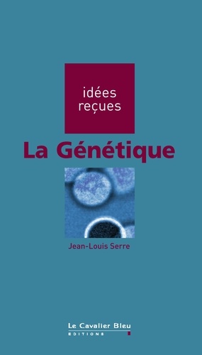 GENETIQUE (LA) -PDF. idées reçues sur la génétique