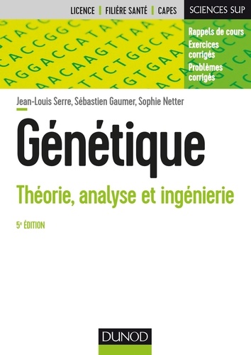 Génétique. Théorie, analyse et ingénierie 5e édition