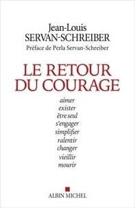 Jean-Louis Servan-Schreiber - Le retour du courage.