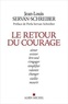 Jean-Louis Servan-Schreiber - Le retour du courage.