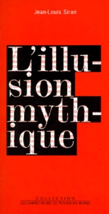 Jean-Louis Siran - L'illusion mythique.