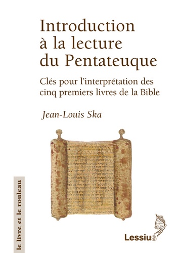 Jean-Louis Ska - Introduction A La Lecture Du Pentateuque. Cles Pour L'Interpretation Des Cinq Premiers Livres De La Bible.