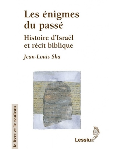 Les énigmes du passé. Histoire d'Israël et... de Jean-Louis Ska - Livre -  Decitre