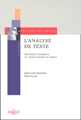 Jean-Louis Sourioux et Pierre Lerat - L'analyse de texte - Méthode générale et applications du droit.