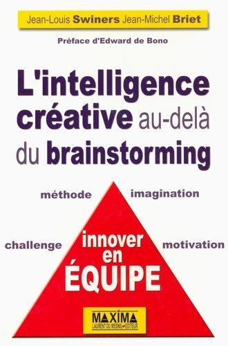 Jean-Louis Swiners et Jean-Michel Briet - L'intelligence créative au-delà du brainstorming.