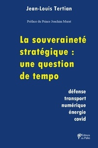 Jean-Louis Tertian - La souveraineté stratégique : une question de tempo.