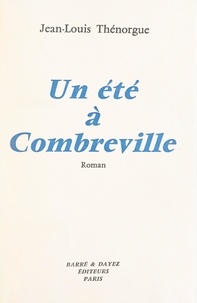 Jean-Louis Thénorgue - Un été à Combreville.