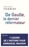 Jean-Louis Thiériot - De Gaulle, le dernier réformateur.