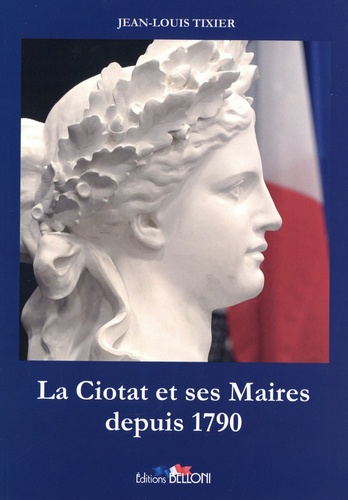 La Ciotat et ses Maires depuis 1790