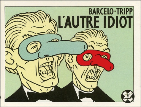 Jean-Louis Tripp et  Barcelo - L'Autre Idiot.