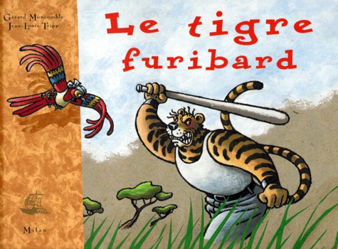 Jean-Louis Tripp et Gérard Moncomble - Le tigre furibard.
