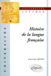 Jean-Louis Tritter - Histoire de la langue française.