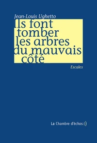 Ils font tomber les arbres du mauvaix côté
