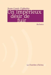 Un impérieux désir de fuir