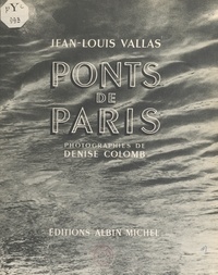 Jean-Louis Vallas et Denise Colomb - Ponts de Paris.