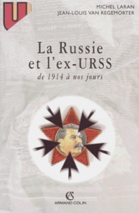 Jean-Louis Van Regemorter et Michel Laran - La Russie Et L'Ex-Urss. De 1914 A Nos Jours, 3eme Edition.