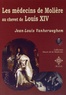 Jean-Louis Vanherweghem - Les médecins de Molière au chevet de Louis XIV.