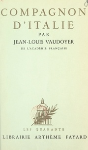 Jean-Louis Vaudoyer - Compagnon d'Italie - Lettres à Amicie.