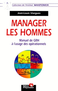 Jean-Louis Viargues - Manager Les Hommes. Manuel De Grh A L'Usage Des Operationnels.