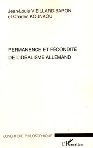 Jean-Louis Vieillard-Baron et Charles Kounkou - Permanence et fécondité de l'idéalisme allemand.