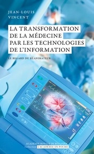 Jean-Louis Vincent - La transformation de la médecine par les technologies de l’information - Le regard du réanimateur.