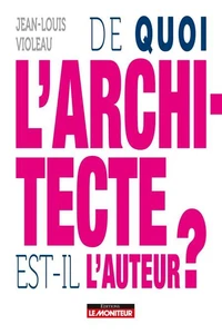 De quoi l'architecte est-il l'auteur ?