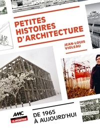 Jean-Louis Violeau - Petites histoires d'architecture - De 1965 à aujourd'hui.