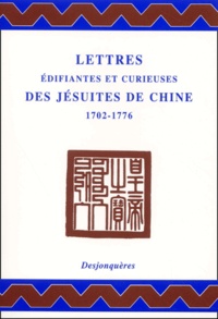 Jean-Louis Vissière et Isabelle Vissière - Lettres Edifiantes Et Curieuses Des Jesuites De Chine, 1702-1776.