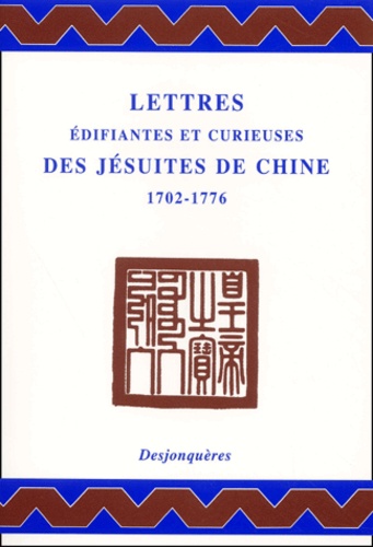 Lettres Edifiantes Et Curieuses Des Jesuites De Chine, 1702-1776