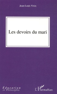 Jean-Louis Vivès - Les devoirs du mari.