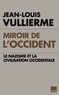 Jean-Louis Vullierme - Miroir de l'Occident - Le nazisme et la civilisation occidentale.