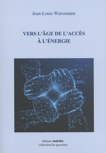 Jean-Louis Waissmann - Vers l'âge de l'accès à l'énergie.