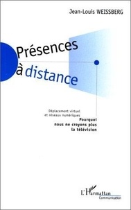 Jean-Louis Weissberg - Presences A Distance. Deplacement Virtuel Et Reseaux Numeriques.