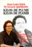 Jean-Louis Yaïch et Gérard Apfeldorfer - Kilos de plume, kilos de plomb.