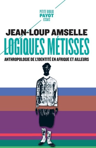 Jean-Loup Amselle - Logiques métisses.