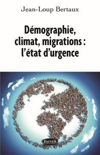 Jean-Loup Bertaux - Démographie, climat, migrations : l'état d'urgence.