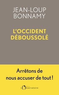 Jean-Loup Bonnamy - L'Occident déboussolé.